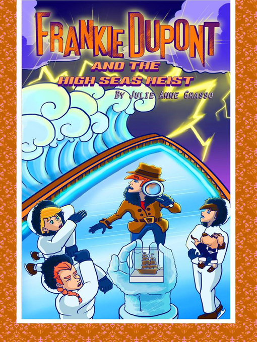 Title details for Frankie Dupont and the High Seas Heist by Julie Anne Grasso - Available